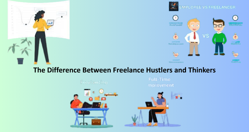 The Difference Between Freelance Hustlers and Thinkers