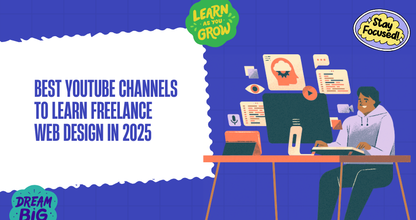 Best YouTube Channels to Learn Freelance Web Design in 2025